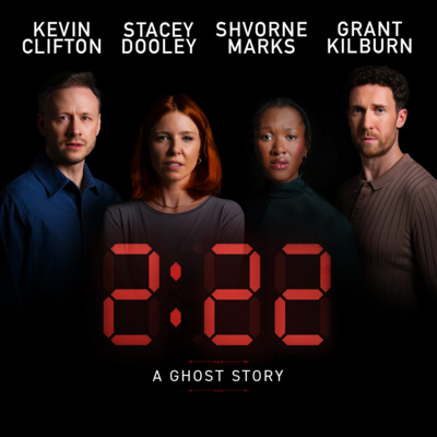 The One with Grant Kilburn and Shvorne Marks : 2:22 A Ghost Story