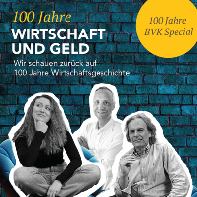 100 Jahre Wirtschaft und Geld