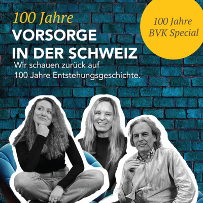 100 Jahre Vorsorge - Das Vorsorgesystem der Schweiz