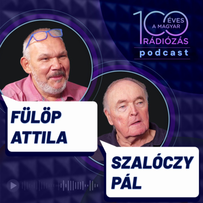 Rádió 100 – 14. epizód: A hírek szerelmesei: Szalóczy Pál és Fülöp Attila