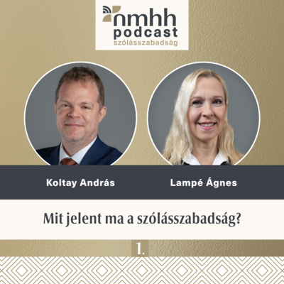 Mit jelent ma a szólásszabadság? – NMHH Podcast: Lampé Ágnes, Koltay András