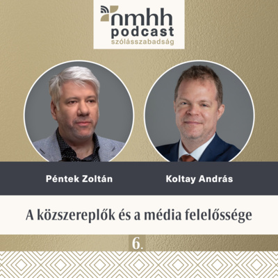 A közszereplők és a média felelőssége – NMHH Podcast: Koltay András, Péntek Zoltán