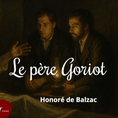 Le père Goriot : l'amour jusqu'à l'effacement