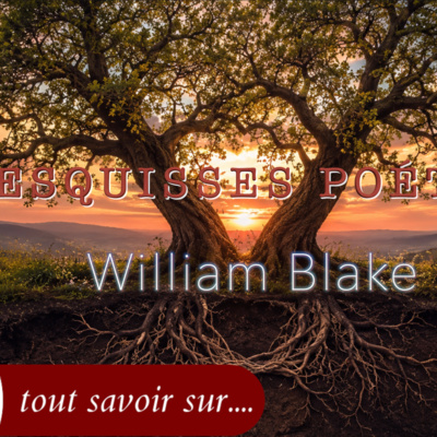 Les esquisses poétiques : le premier feu de William Blake 