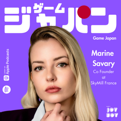 From Naruto to Pokémon: Mastering Success in the Japanese Anime and Gaming Industry with Marine Savary CEO of Skymill France