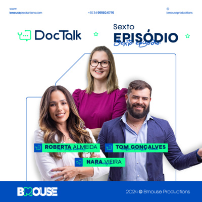 DOCTALK EP. 06 - PR. DRA. NARA VIEIRA, TOM GONÇALVES E ROBERTA ALMEIDA