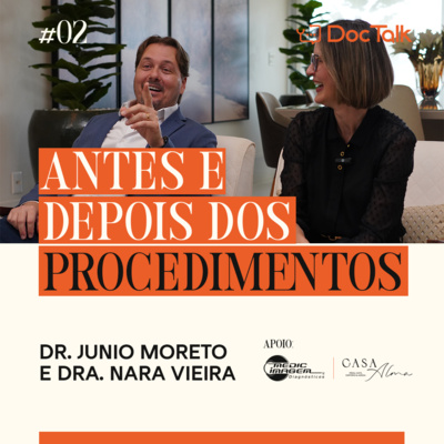 #DOCTALK | Temporada 2 | EP. 02 | PR. Dra. Nara Vieira e Dr. Junio Moreto