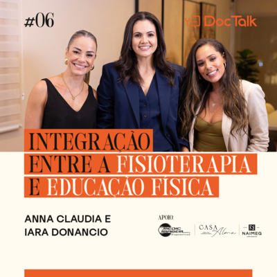 #DOCTALK | Temporada 2 | EP. 06 | PR. Anna Claudia e Iara Donancio