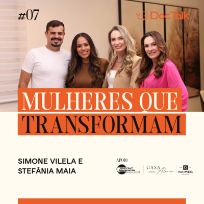 #DOCTALK | Temporada 2 | EP. 07 | PR. Stefânia Maia e Simone Vilela