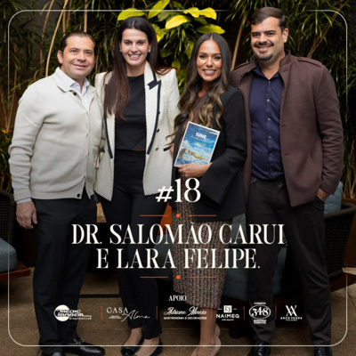 #DOCTALK | Temporada 2 | EP. 18 | com Dr. Salomão Carui & Lara Felippe