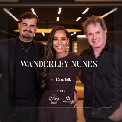 #DOCTALK | Temporada 2 | EP. 25 | com Wanderley Nunes