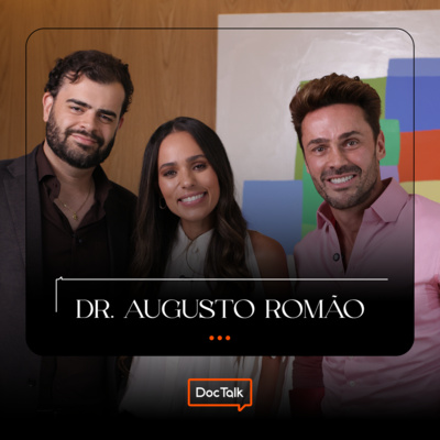 ELE ESTÁ REVOLUCIONANDO A RADIOLOGIA NO BRASIL! | DR. AUGUSTO ROMÃO | #DOCTALK 37