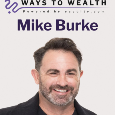 Why FinTech Needs Specialist Capital in New Zealand, with Mike Burke - Ways to Wealth EP127