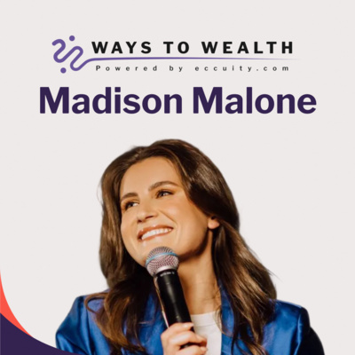 Why I Went Independent, with Madison Malone - Ways to Wealth EP130