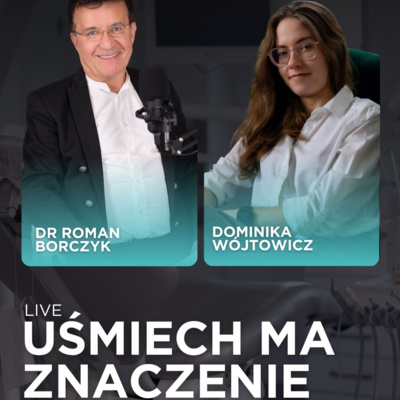 LIVE z psychologiem - Uśmiech ma znaczenie. O wpływie zdrowia jamy ustnej na samoocenę i relacje.