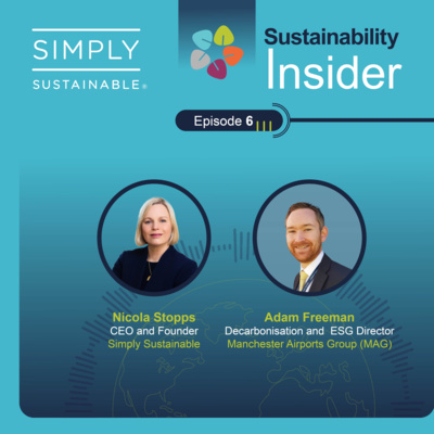 Manchester Airports Group (MAG): Adam Freeman, Decarbonisation and ESG Director
