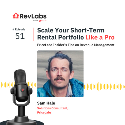 From House Flipping to Revenue Mastery: Sam Hale’s Playbook for Short-Term Rental Success
