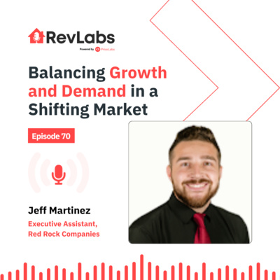 Balancing Growth and Demand in a Shifting Market ft. Jeff Martinez, Red Rock Companies