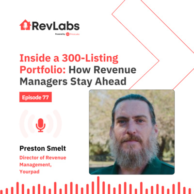 Inside a 300-Listing Portfolio: How Revenue Managers Stay Ahead ft. Preston Smelt