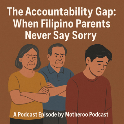 The Accountability Gap: When Filipino Parents Never Say Sorry [Filipino]