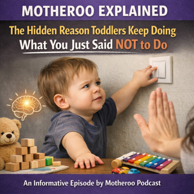 The Hidden Reason Toddlers Keep Doing What You Just Said NOT to Do