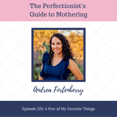 E135: A Few of My Favorite Things
