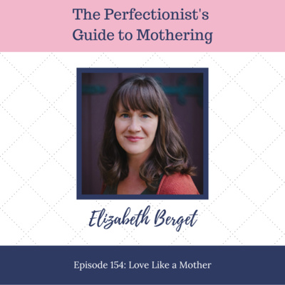 E154: Love Like a Mother