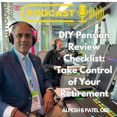 DIY Pension Review Checklist: Take Control of Your Retirement with Alpesh Patel