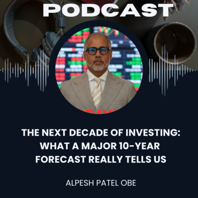 The Next Decade of Investing: What a Major 10-Year Forecast Really Tells Us
