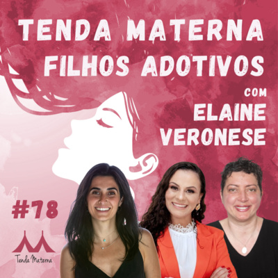 #78 Filhos Adotivos - com Elaine Veronese