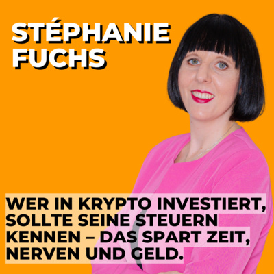 #40 Stéphanie Fuchs über Krypto und Steuern