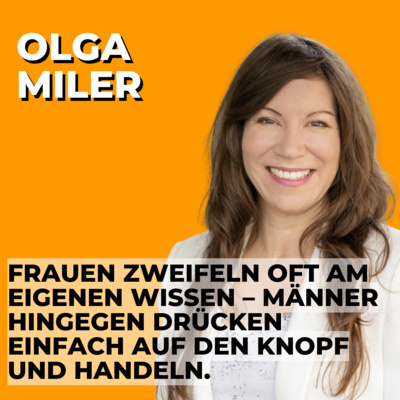 #41 Olga Miler: So legst du dein Geld richtig an – mit Bitcoin, ETFs und cleveren Finanz-Hacks!