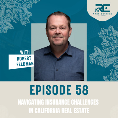 Navigating Insurance Challenges in California Real Estate - EP 58