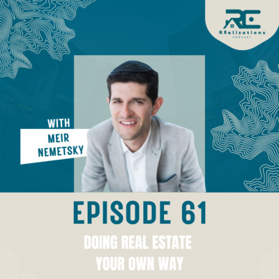 Doing Real Estate Your Own Way - EP 61