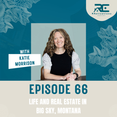 Life and Real Estate in Big Sky, Montana - EP 66