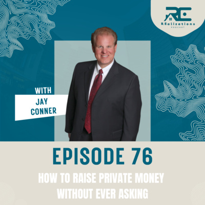 How to Raise Private Money Without Ever Asking - EP 76