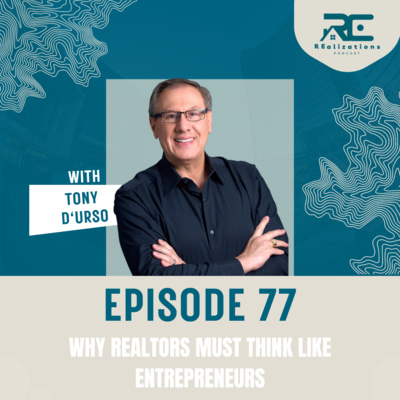 Why Realtors Must Think Like Entrepreneurs - EP 77
