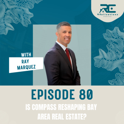 Is Compass Reshaping Bay Area Real Estate? | What It Means for eXp Agents - EP 80