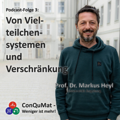 Von Vielteilchensystemen und Verschränkung – mit Prof. Dr. Markus Heyl
