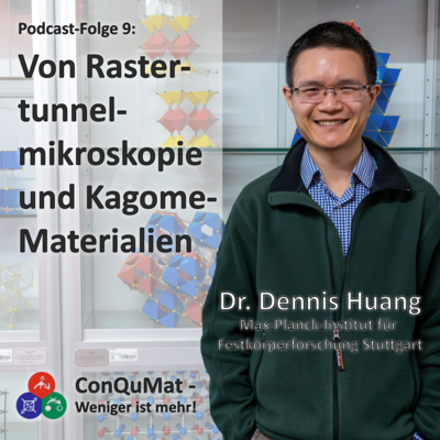 Von Rastertunnelmikroskopie und Kagome-Materialien – mit Dr. Dennis Huang