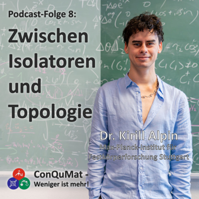 Zwischen Isolatoren und Topologie – mit Dr. Kirill Alpin