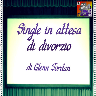 Recensione “Single in attesa di divorzio” di Glenn Jordan (1996)