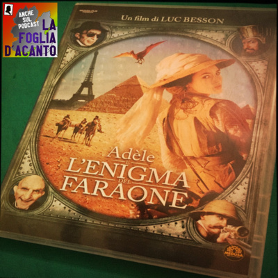 Recensione “Adèle e l’enigma del faraone” di Luc Besson (2010)