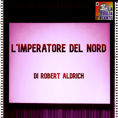 Recensione “L’imperatore del nord” di Robert Aldrich (1973)