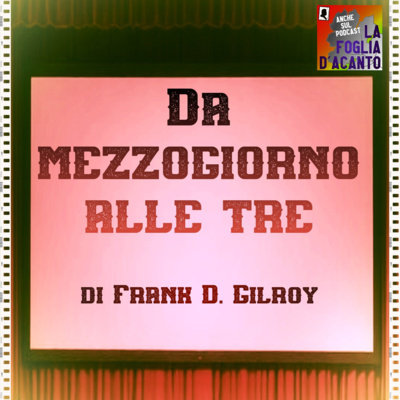 Recensione “Da mezzogiorno alle tre” di Frank D. Gilroy (1976)