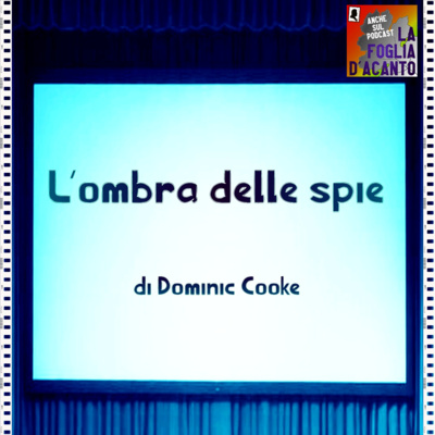 Recensione “L’ombra delle spie” di Dominic Cooke (2020)
