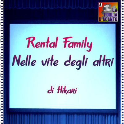 Recensione “Rental Family – Nelle vite degli altri” di Hikari (2025)