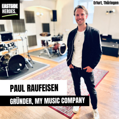 Paul Raufeisen (My Music Company) über Musikschulen mit Influencer-Vibe, Community als Wachstumstreiber & kulturelles Unternehmertum (#37)