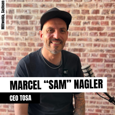 Marcel "Sam" Nagler (Tosa GmbH): Macher statt Träumer. Sam trocknet Europa mit HEYDRY (#46)