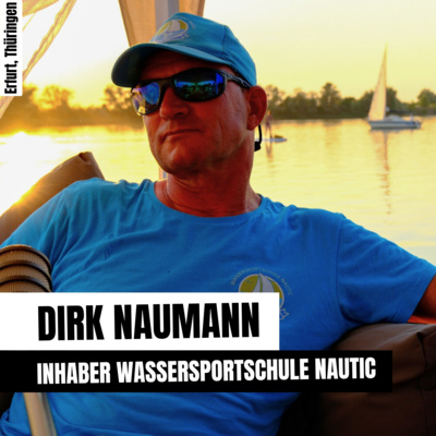 Dirk Naumann (Wassersportschule Nautic): 50.000 Seemeilen, mehrfacher Deutscher Meister – das erstes Interview nach 31 Jahren (#47)